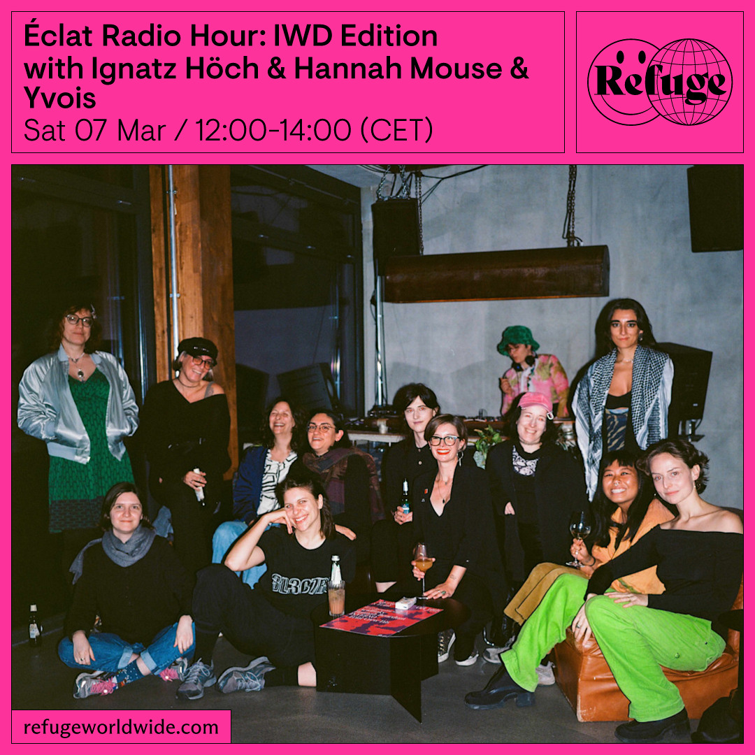 The cover image of Éclat Radio Hour: IWD Edition with Ignatz Höch & Hannah Mouse & Yvois on Refuge Worldwide. The cover image features some of the members of Éclat Crew, the Berlin-based collective of FLINTA music producers, posing for a photo during a past event organized for collective members.
